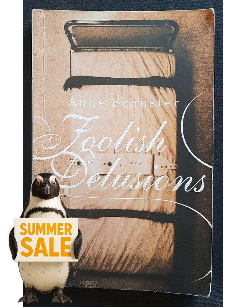 Front Cover Of Bestselling Book Foolish Delusions (Anne Schuster)