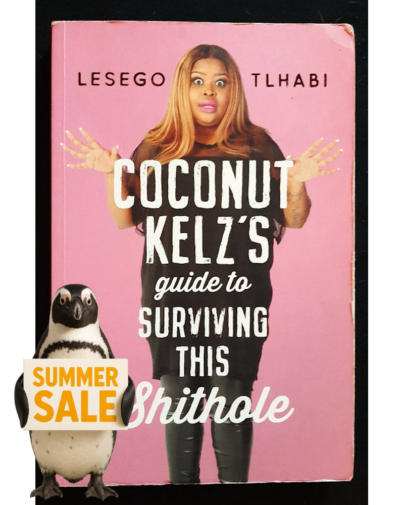 Front Cover Of Coconut Kelz's Guide to Surviving This Shithole (Lesego Tlhabi)