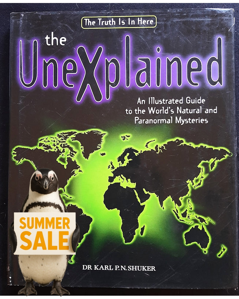 Front Cover Of The Unexplained - An Illustrated Guide to the World's Natural and Paranormal Mysteries (Dr. Karl P.N. Shuker)