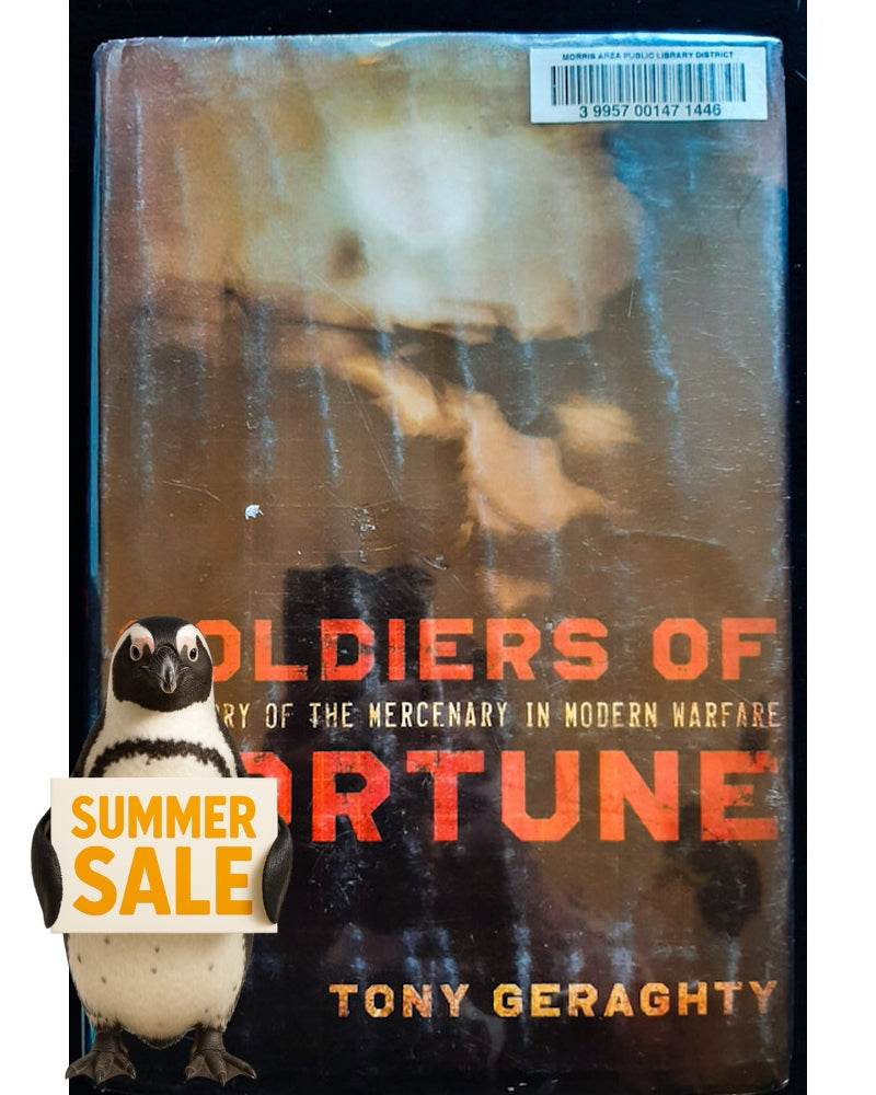 Front Cover Of Bestselling Book Soldiers Of Fortune: A History Of The Mercenary In Modern Warfare (Geraghty, Tony)