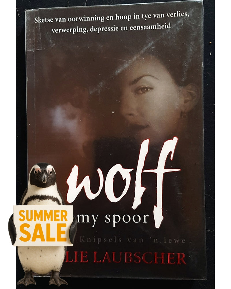 Front Cover Of Wolf Op My Spoor: knipsels van 'n lewe (Sielie Laubscher)