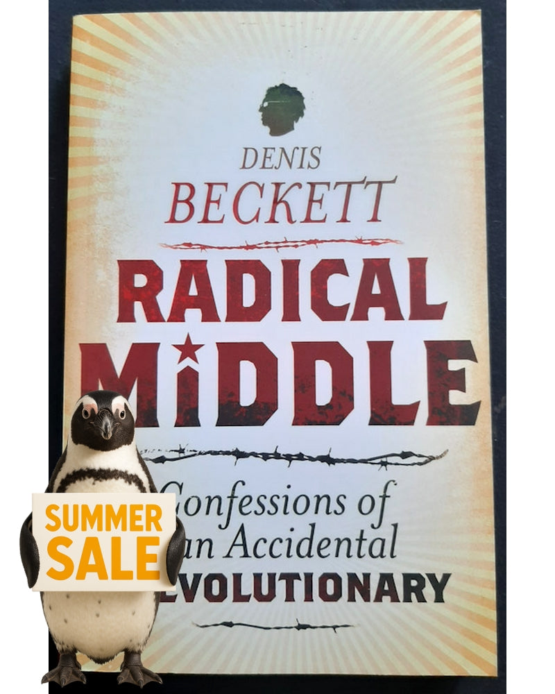 Front Cover Of Radical Middle: Confessions of an Accidental Revolutionary (Denis Beckett)