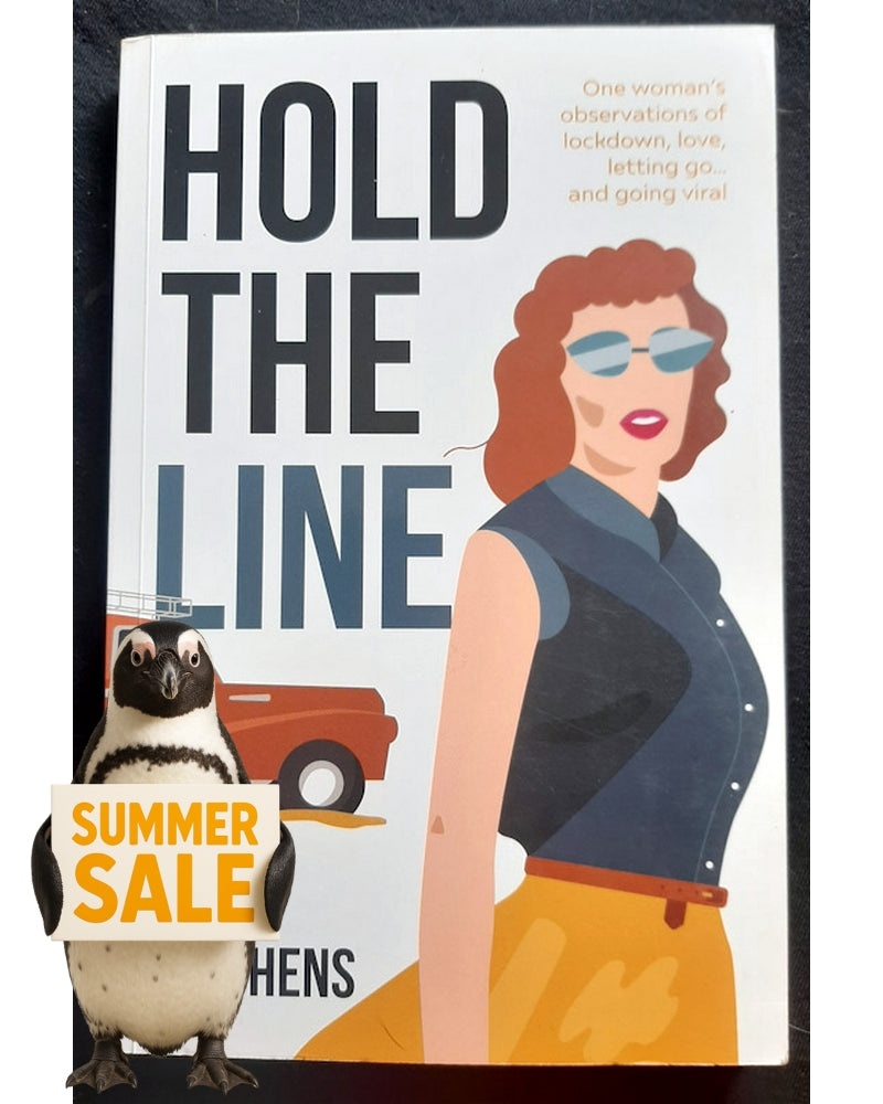 Front Cover Of Hold the Line: One woman's observations of lockdown, love, letting go and going viral (Kim Stephens)