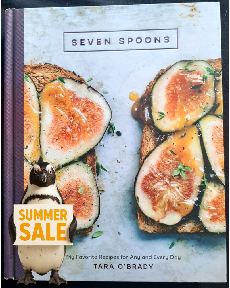 Front Cover Of Seven Spoons: My Favorite Recipes for Any and Every Day (Tara O'Brady)
