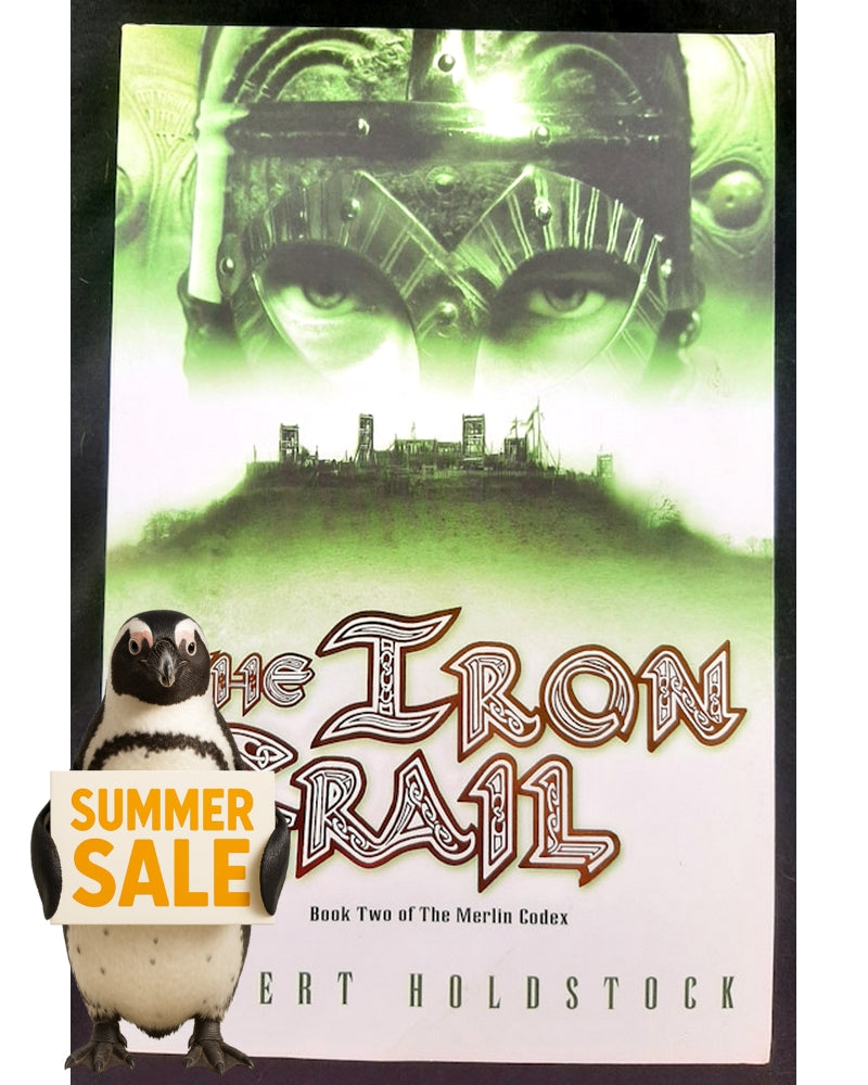 Front Cover Of Bestselling Book The Iron Grail (The Merlin Codex #2) (Holdstock, Robert)