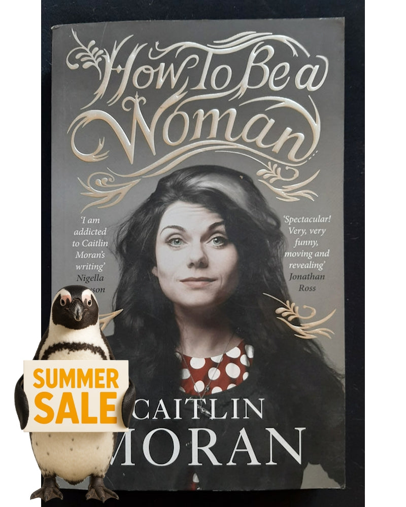 Front Cover Of How to Be a Woman (Caitlin Moran)