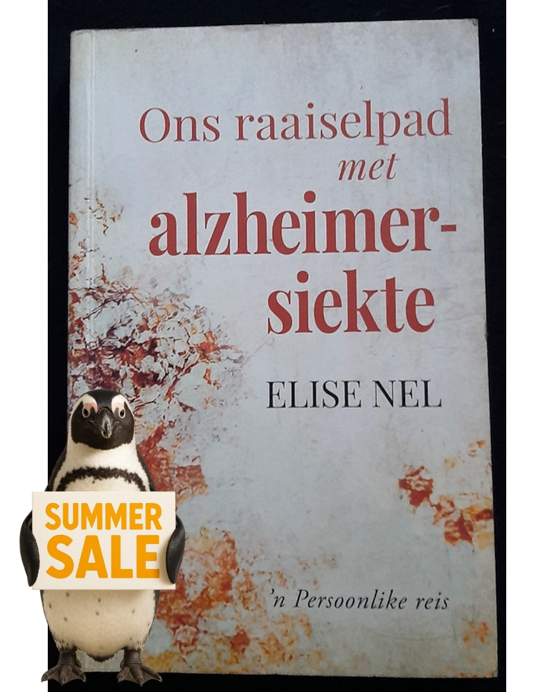 Front Cover Of Ons Raaiselpad Met Alzheimersiekte - 'n Persoonlike Reis (Elise Nel)
