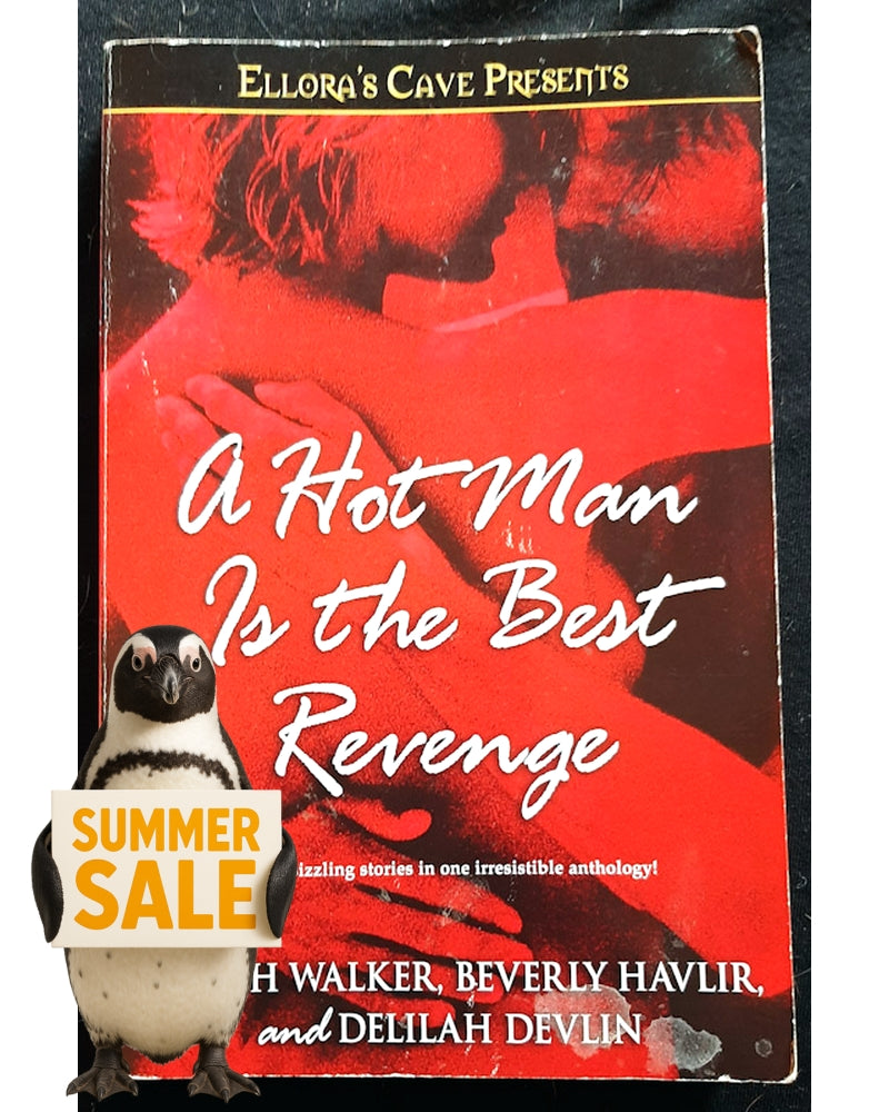 Front Cover Of A Hot Man Is the Best Revenge (Shiloh Walker, Beverly Havlir, Delilah Devlin)