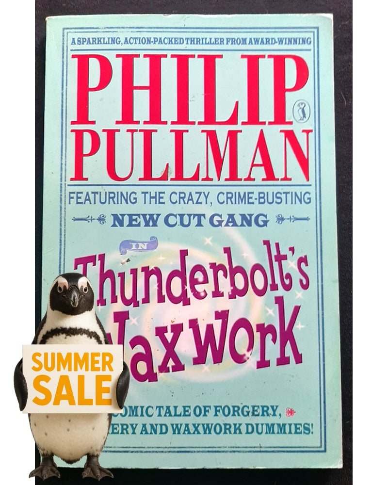 Front Cover Of Thunderbolt's Waxwork (The New Cut Gang #1) (Philip Pullman)