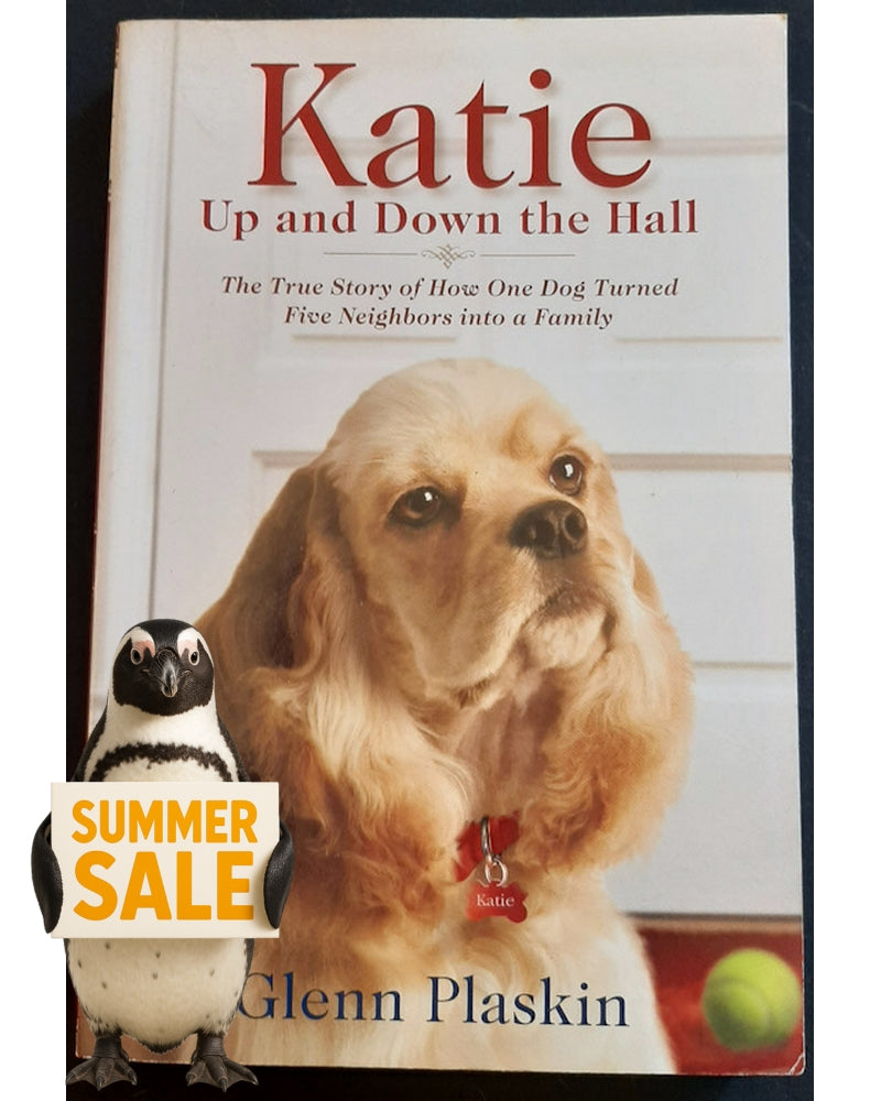 Front Cover Of Katie Up and Down the Hall: The True Story of How One Dog Turned Five Neighbours into a Family (Glenn Plaskin)