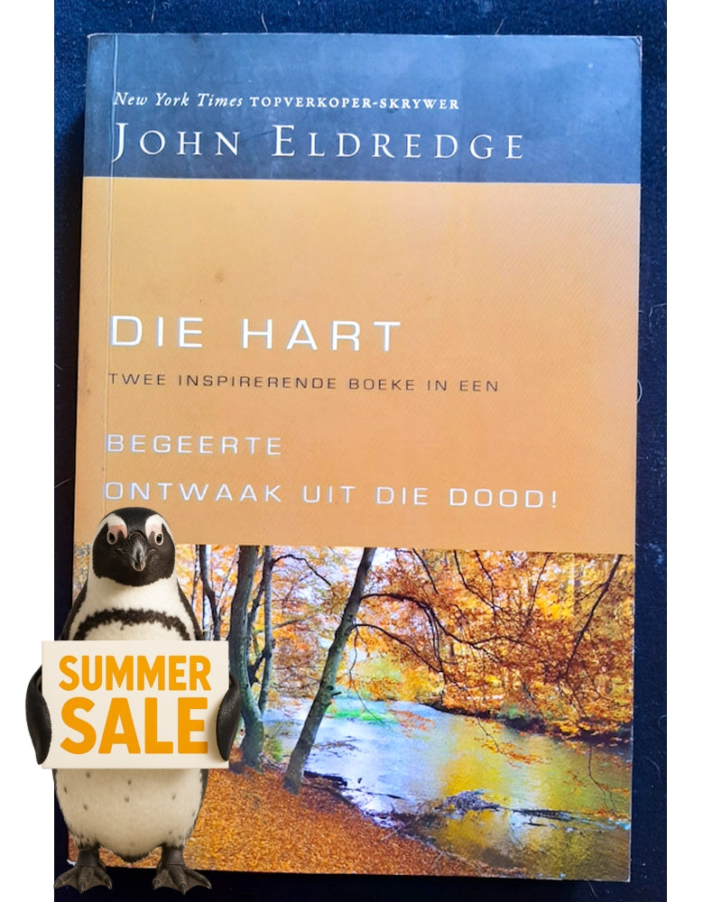 Front Cover Of Die Hart (2 Boeke in 1): Begeerte/Ontwaak uit die Dood! (JOHN ELDREDGE)