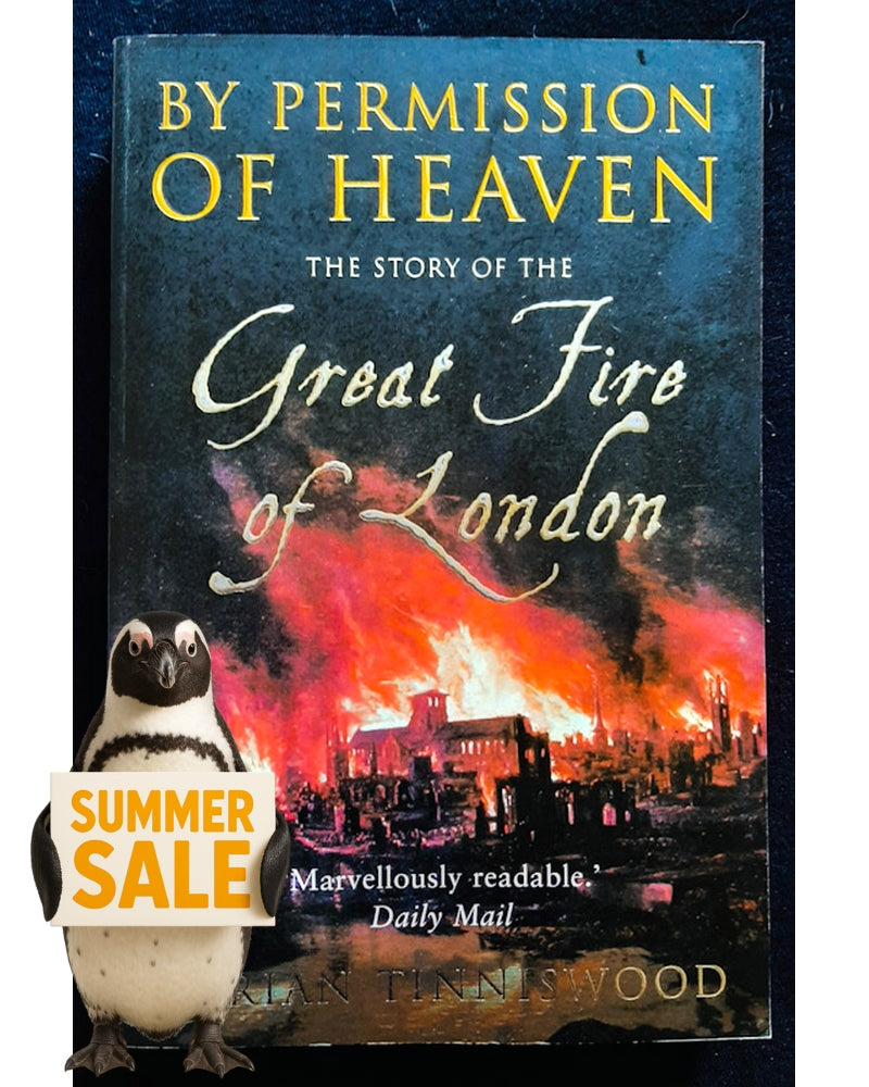 Front Cover Of By Permission of Heaven: The True Story of the Great Fire of London (Adrian Tinniswood)