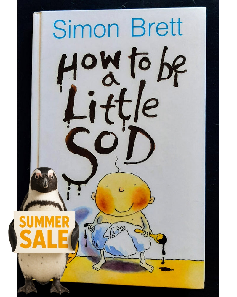 Front Cover Of How to Be a Little Sod: An Infant Diary (Simon Brett)