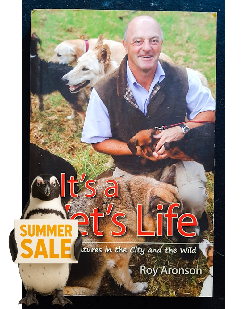 Front Cover Of It's a Vet's Life: Adventures in the City and the Wild (Roy Aronson)