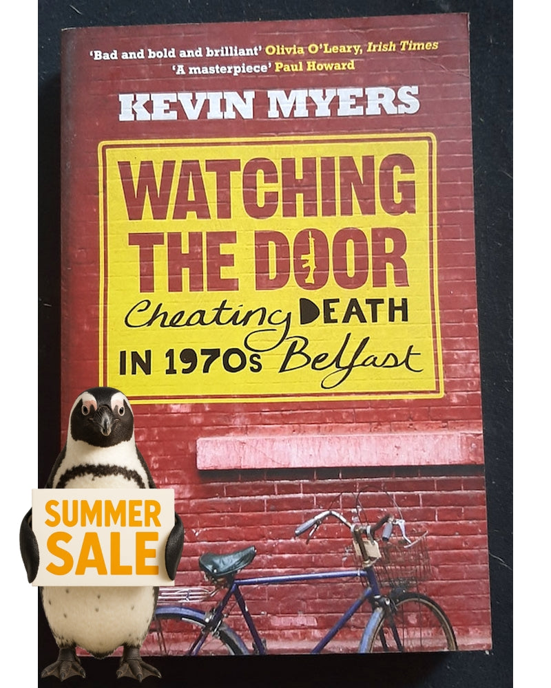 Front Cover Of Watching the Door Cheating Death in 1970s Belfast (Kevin Myers)