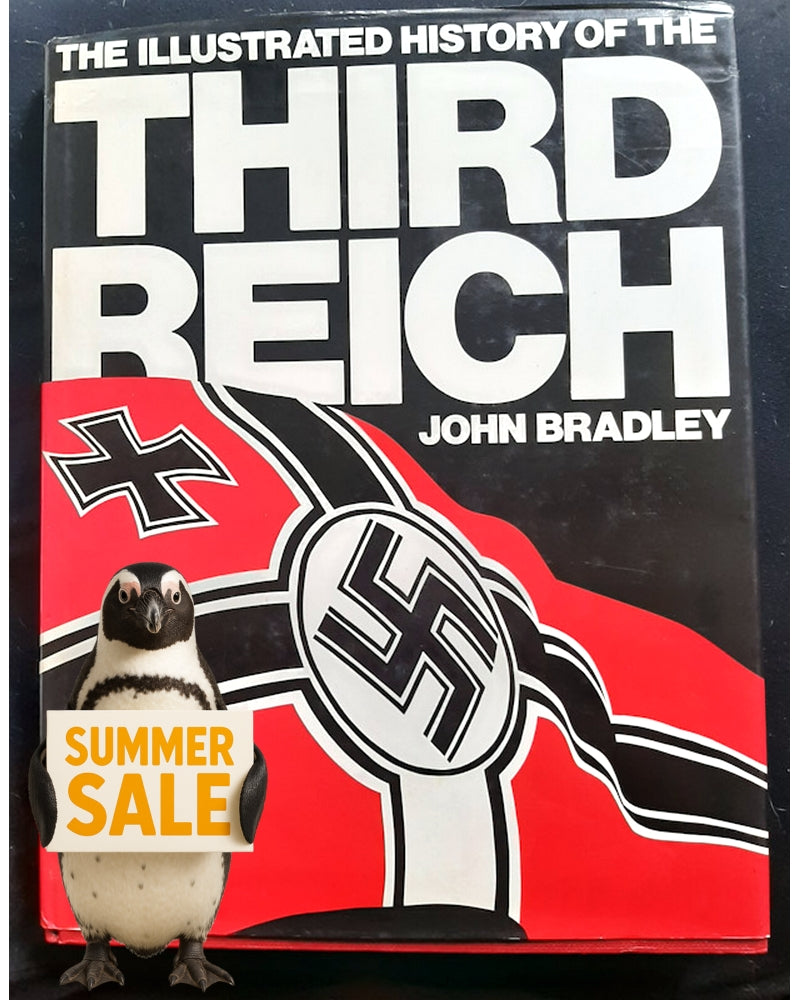 Front Cover Of The Illustrated History of the Third Reich (John Bradley)