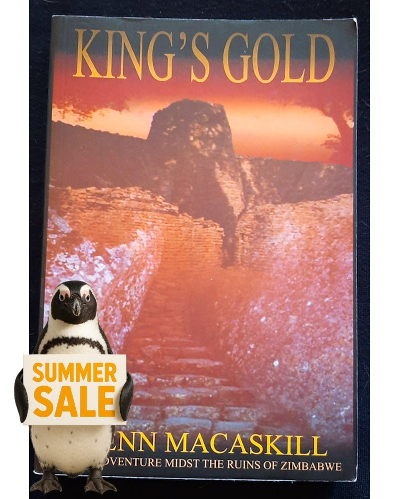 Front Cover Of King's Gold: Epic Adventure Midst the Ruins of Zimbabwe (Glenn Macaskill)