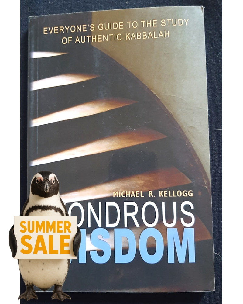 Front Cover Of Wondrous Wisdom: Everyone's Guide to Authentic Kabbalah (Michael R. Kellogg)