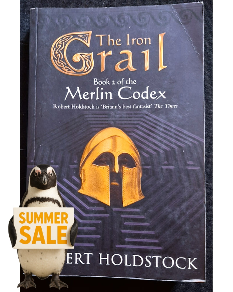 Front Cover Of The Iron Grail (The Merlin Codex #2) (Robert Holdstock)