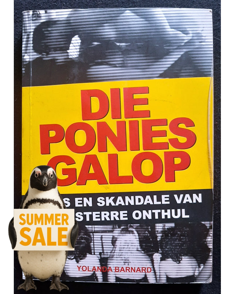 Front Cover Of Die Ponies Galop: Seks en Skandale van die Sterre Onthul (Yolanda Barnard)
