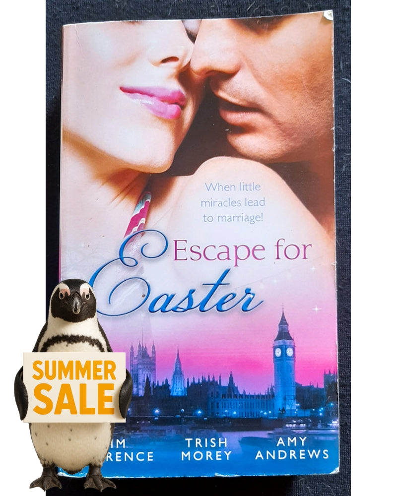 Front Cover Of Escape for Easter (Kim Larence, Trish Morey, Amy Andrews)