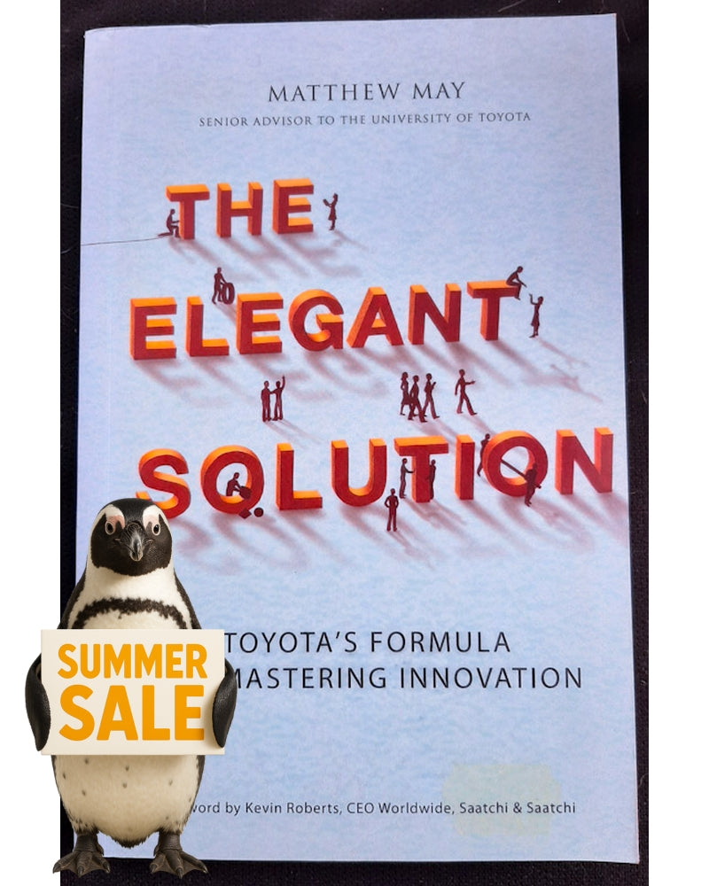 Front Cover Of The Elegant Solution: Toyota's Formula for Mastering Innovation (Matthew May)