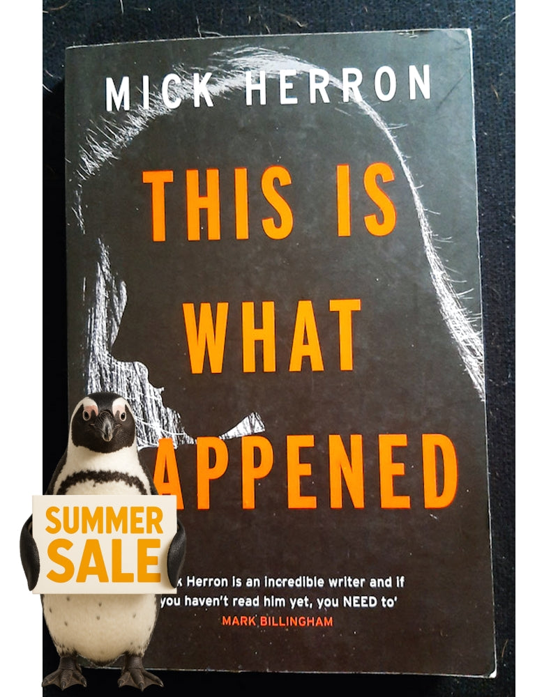 Front Cover Of This Is What Happened (Mick Herron)