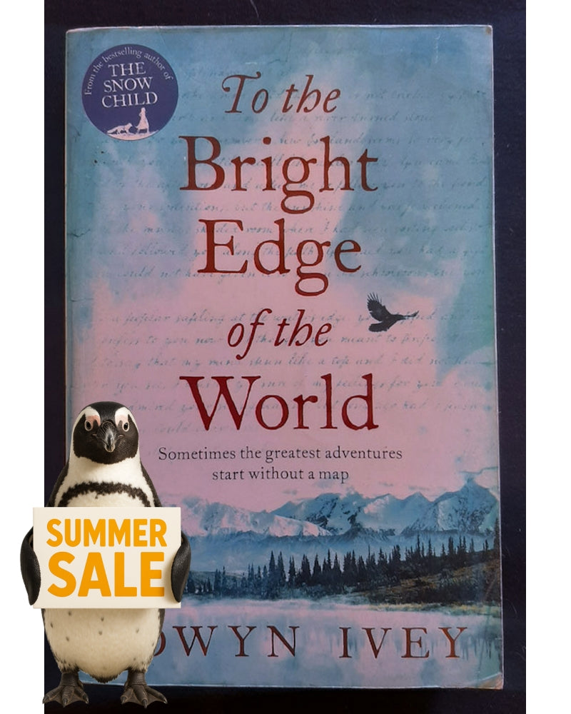 Front Cover Of To the Bright Edge of the World (Eowyn Ivey)
