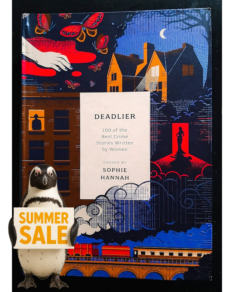 Front Cover Of Deadlier: 100 of the Best Crime Stories Written by Women (Sophie Hannah)