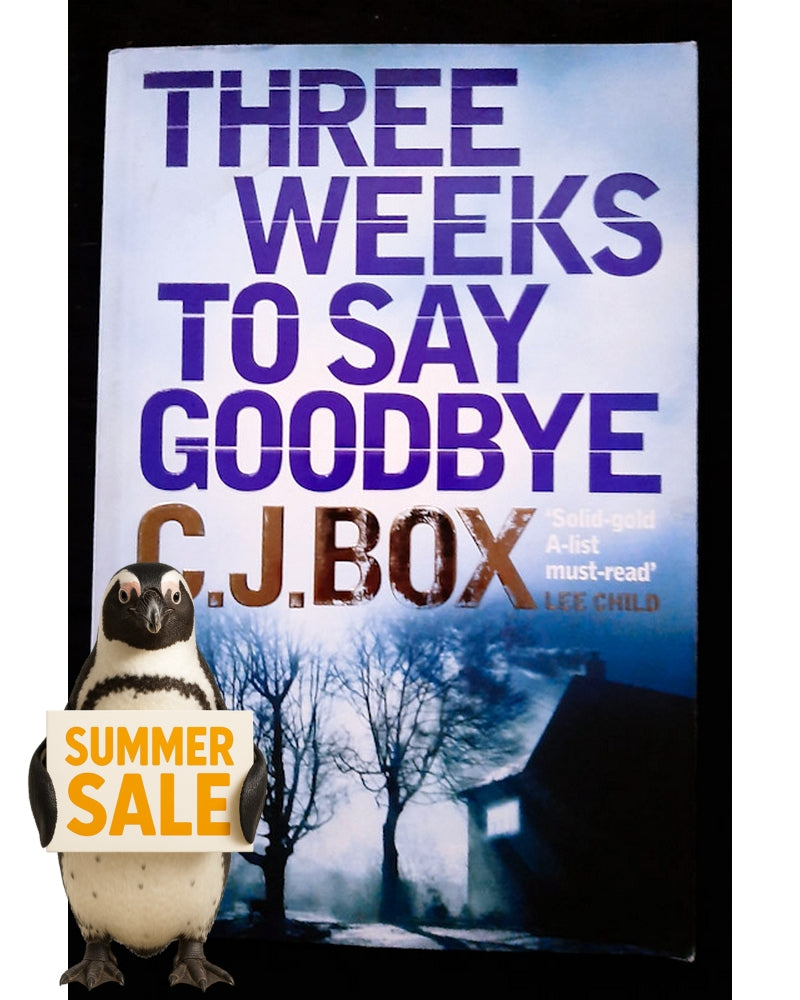 Front Cover Of Three Weeks To Say Goodbye (C. J. Box)