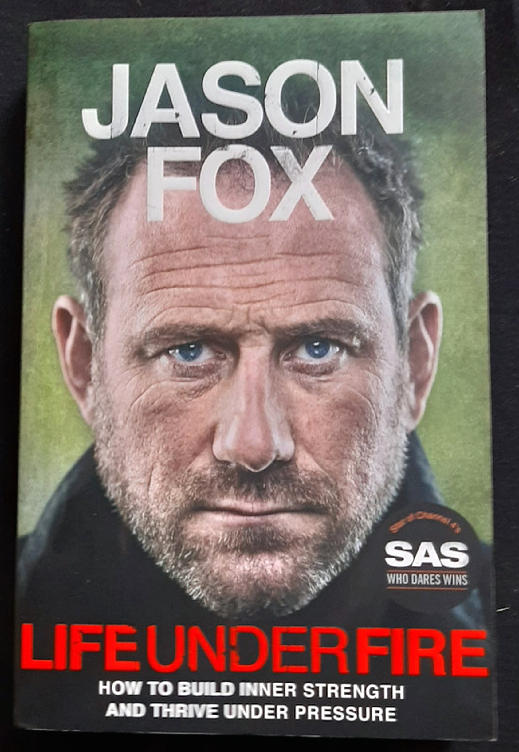 Front Cover Of Life Under Fire: How to Build Inner Strength and Thrive Under Pressure (Jason Fox)