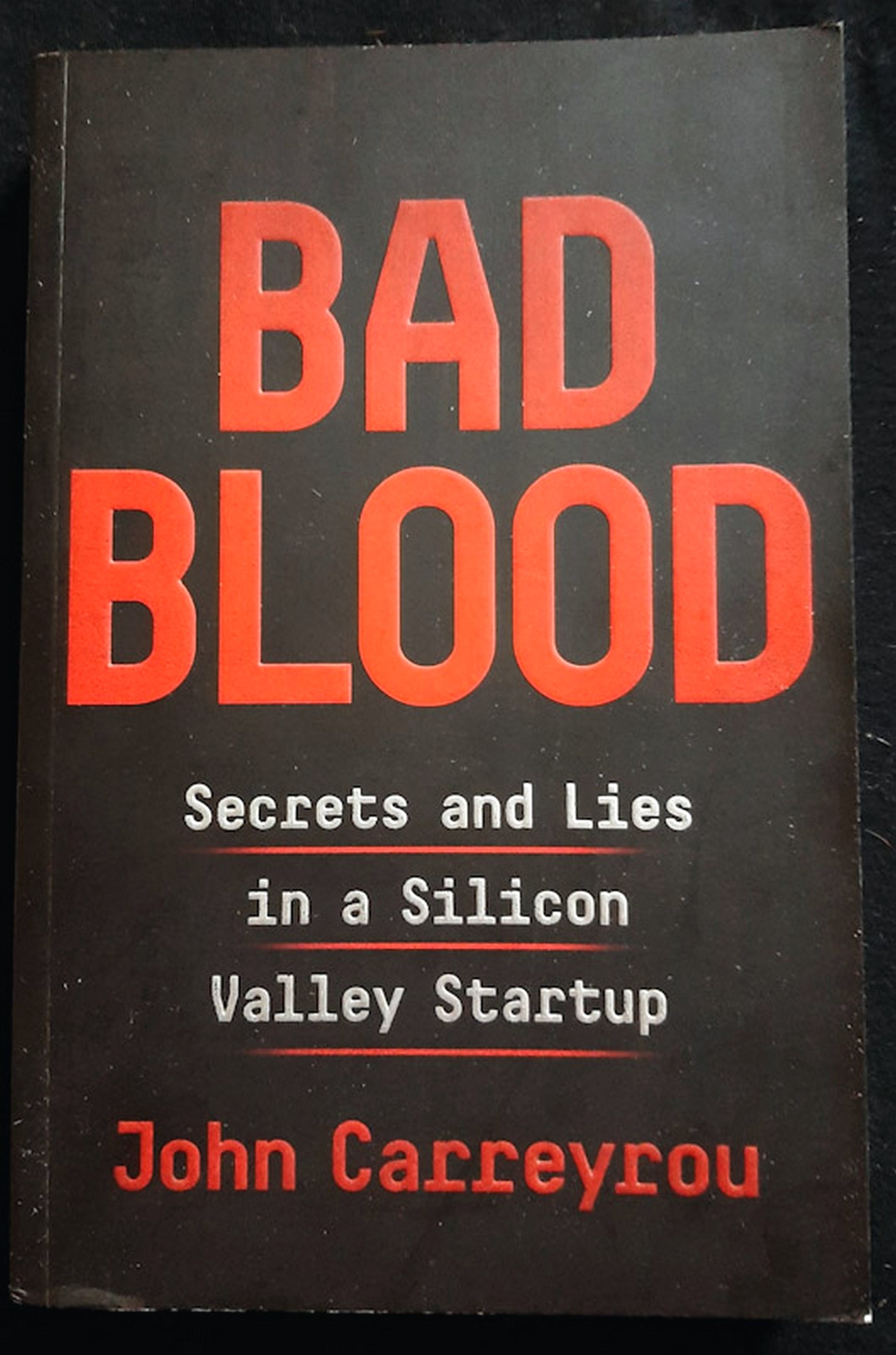 Front Cover Of Bad Blood: Secrets and Lies in a Silicon Valley Startup (John Carreyrou)