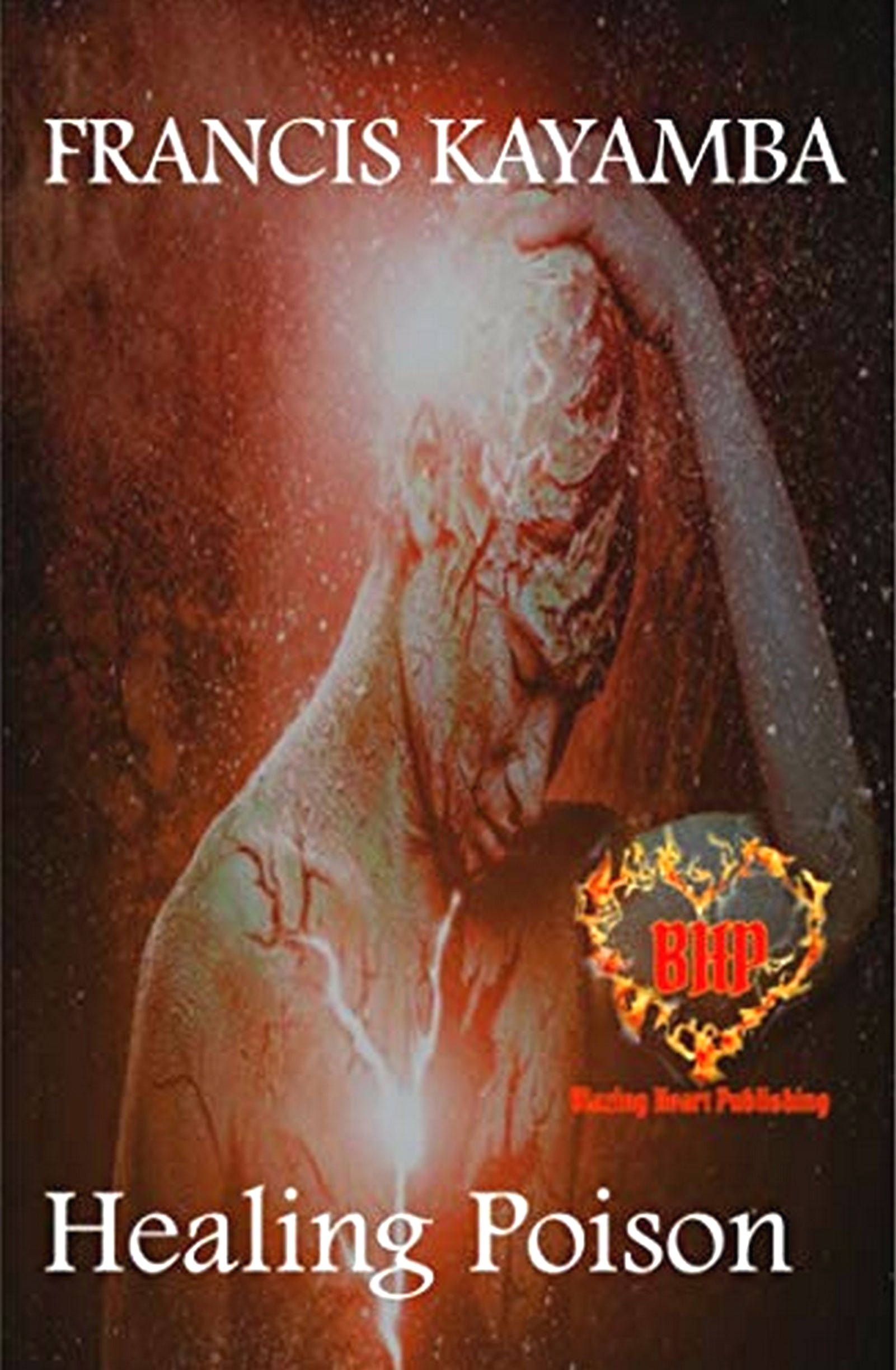 Front Cover Of Healing Poison (Francis Kayamba)