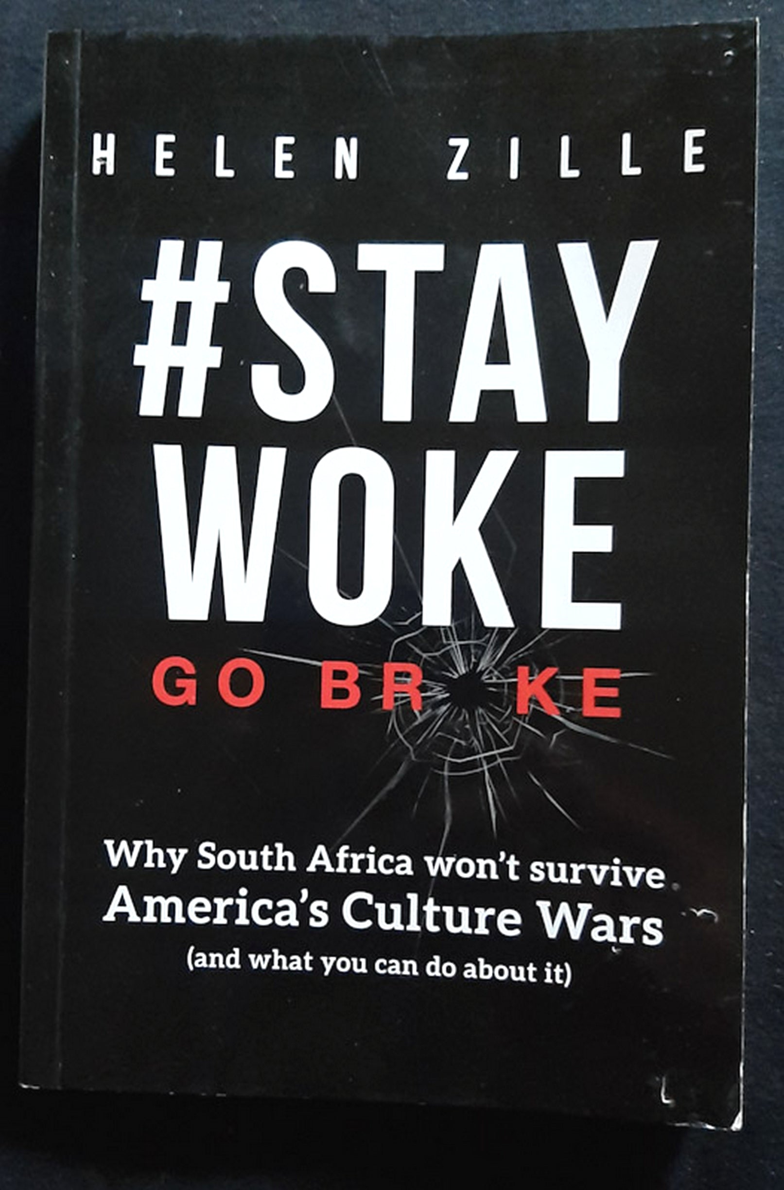 Front Cover Of Stay Woke Go Broke (Helen Zille)