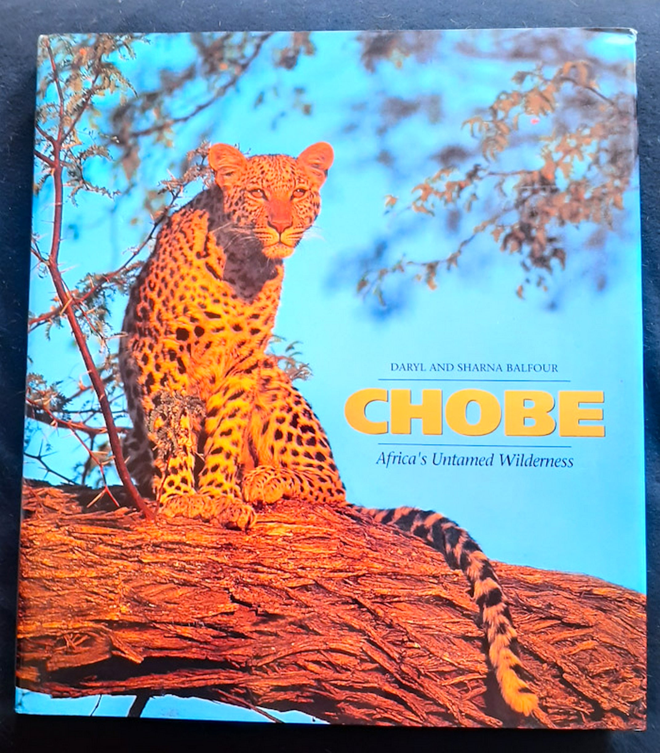 Front Cover Of Chobe: Africa's untamed wilderness (Daryl and Sharna Balfour)