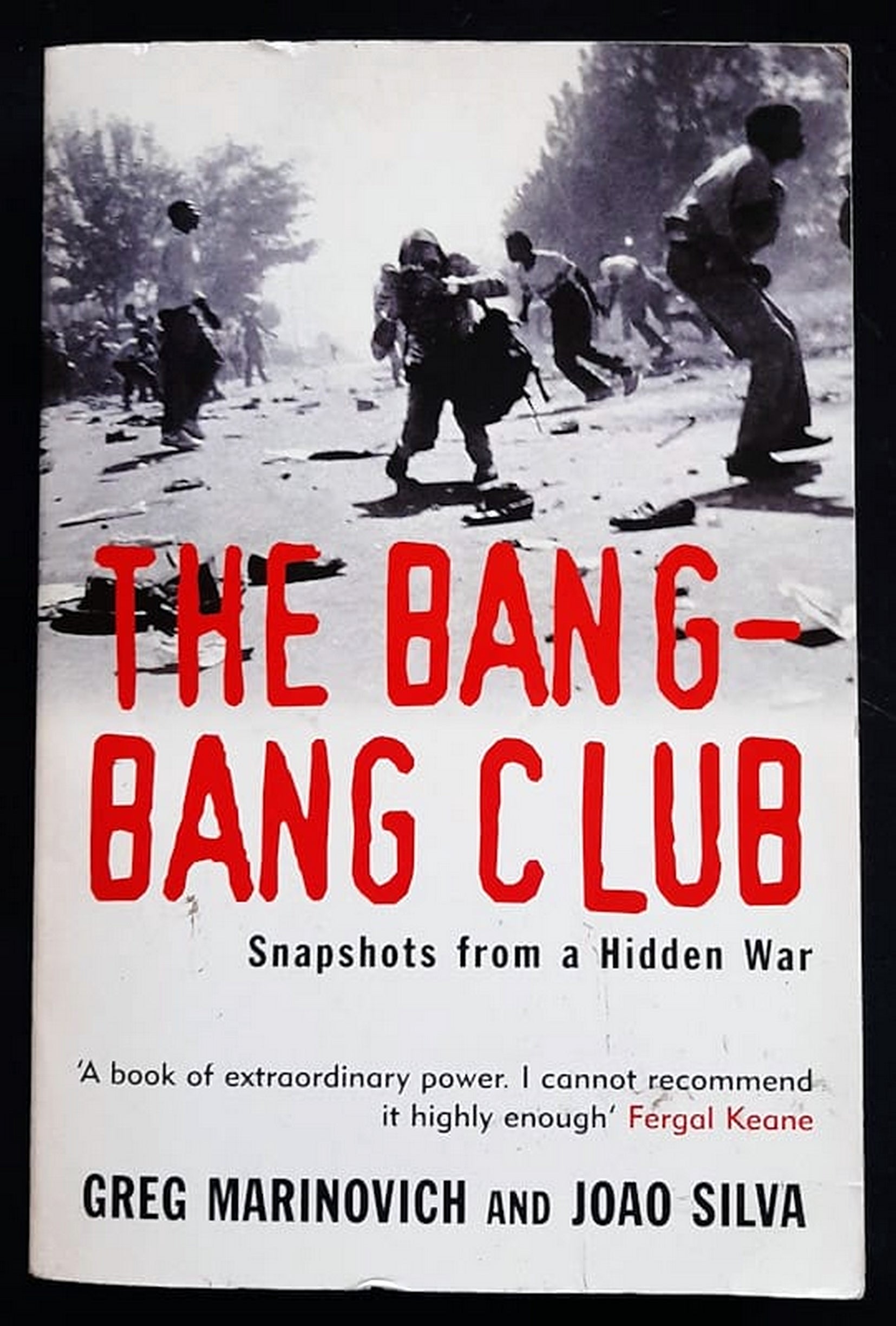 Front Cover Of The Bang-Bang Club: Snapshots from a Hidden War (Greg Marinovich)