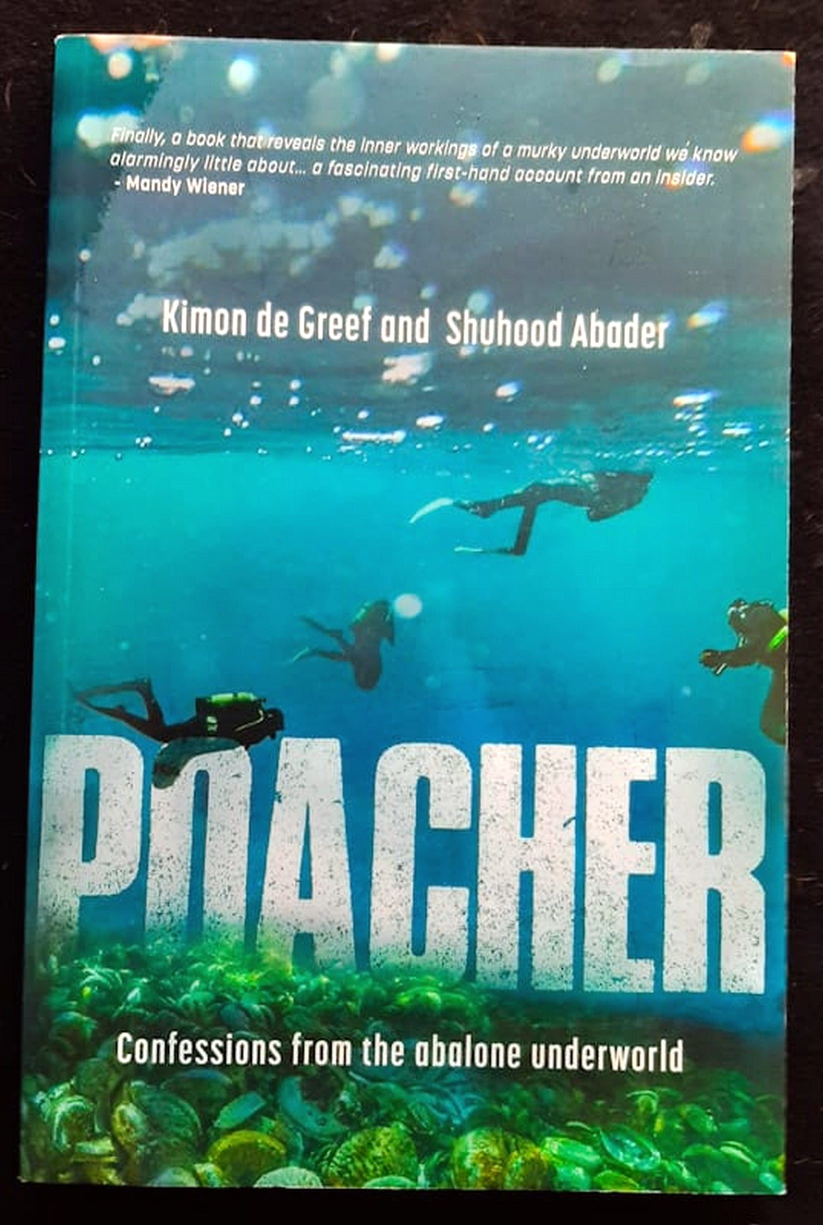 Front Cover Of Poacher: Confessions from the Abalone Underworld (Kimon de Greef)