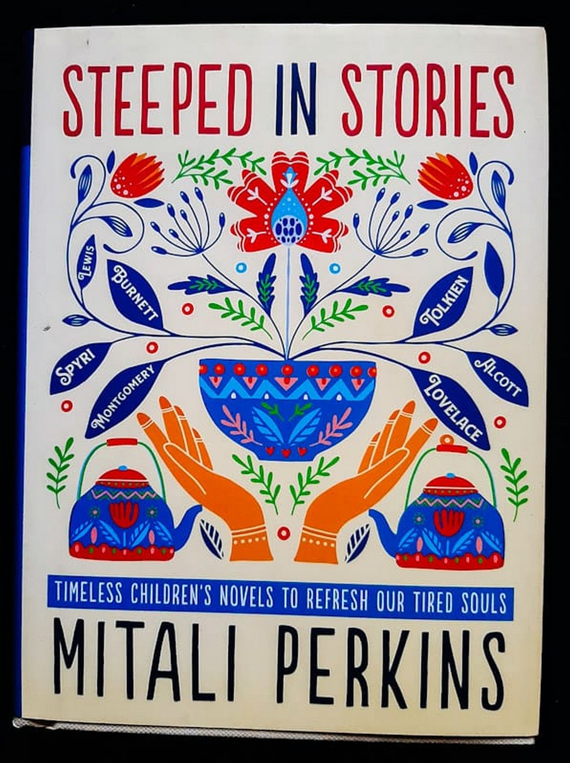 Front Cover Of Steeped in Stories: Timeless Children���������s Novels to Refresh Our Tired Soul