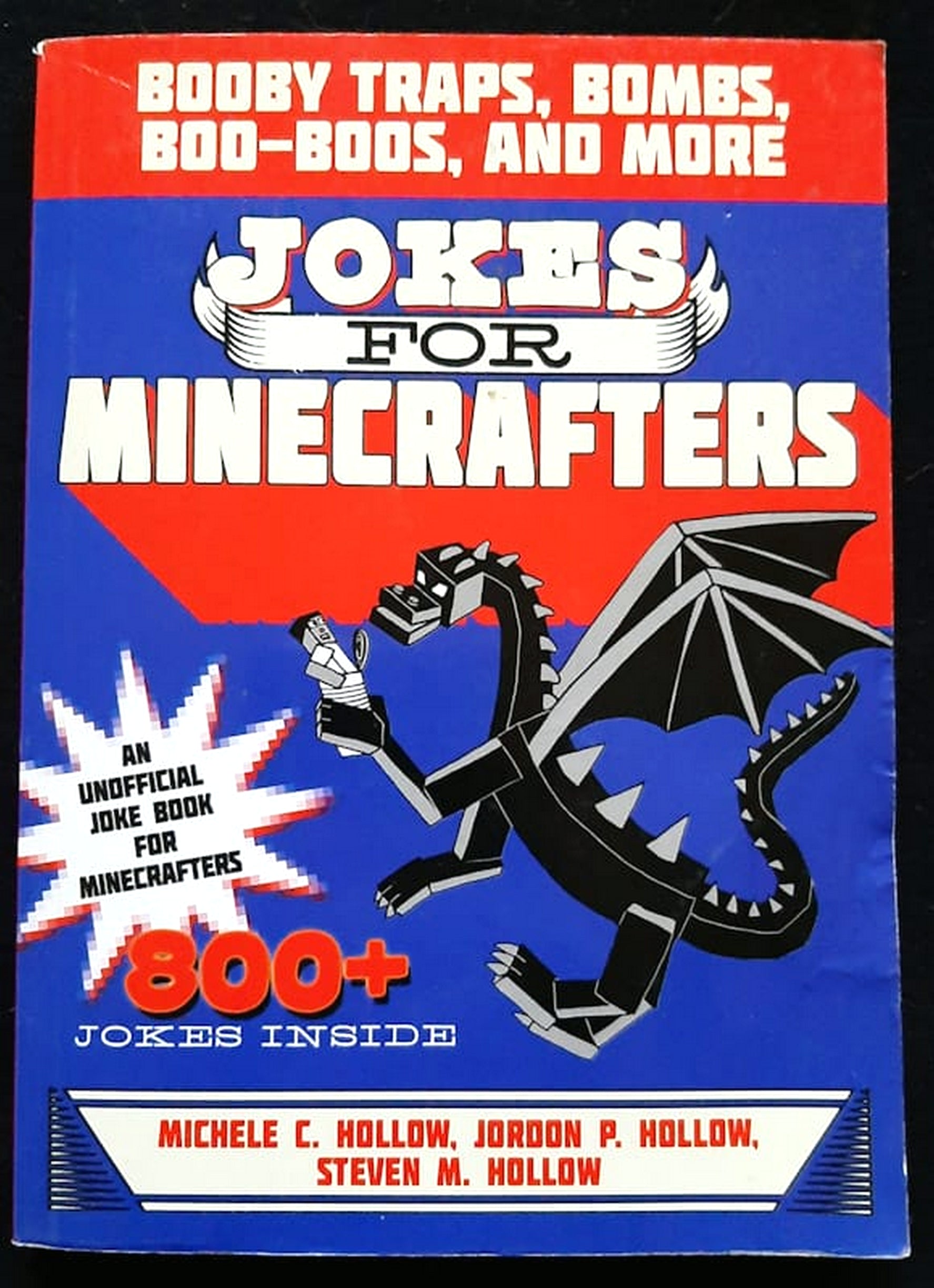 Front Cover Of Bestselling Book Jokes For Minecrafters: Booby Traps, Bombs, Boo-Boos, And More (Michele C. Hollow
)