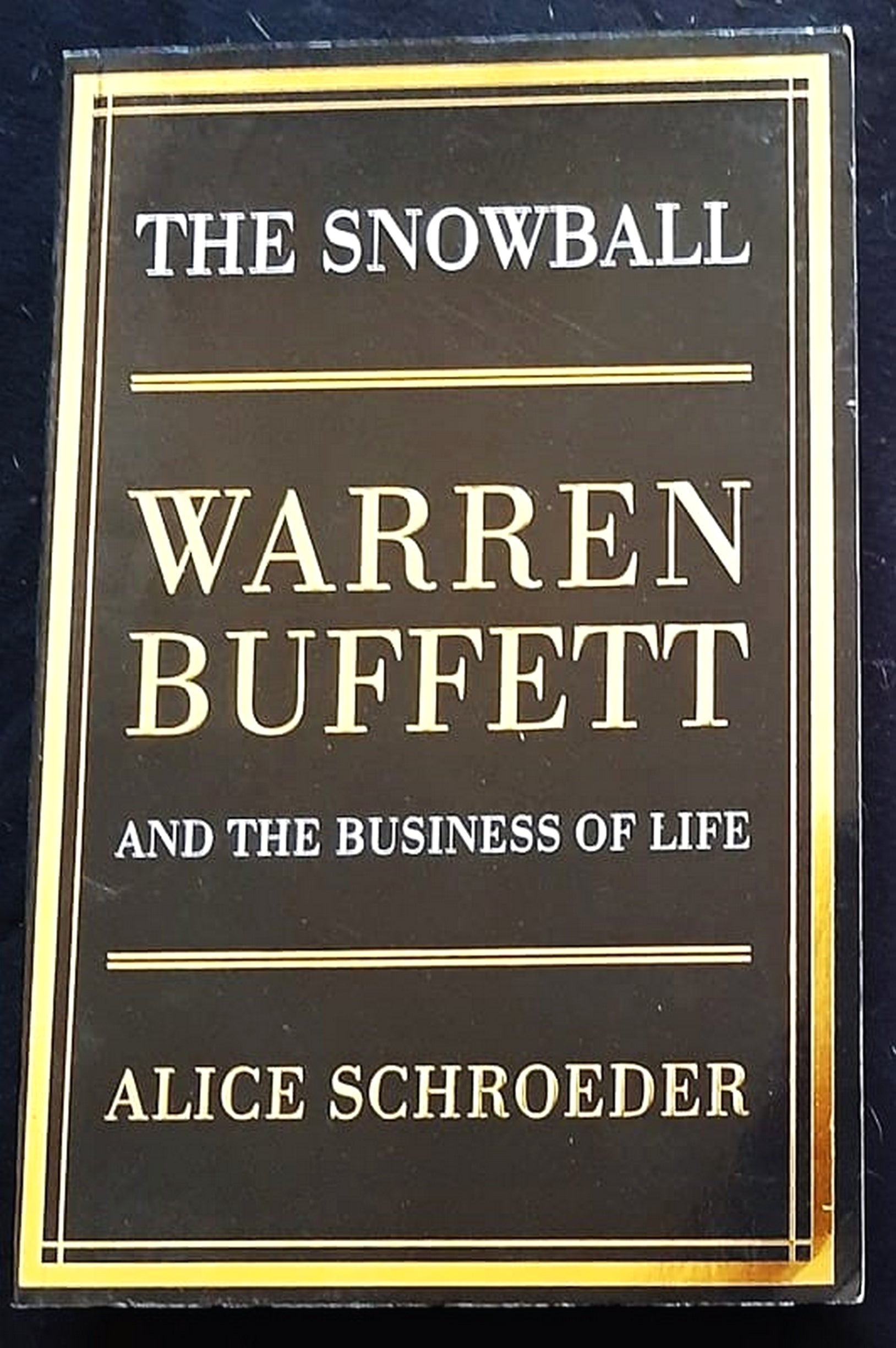 Front Cover Of Bestselling Book The Snowball: Warren Buffett And The Business Of Life (Alice Schroeder
)
