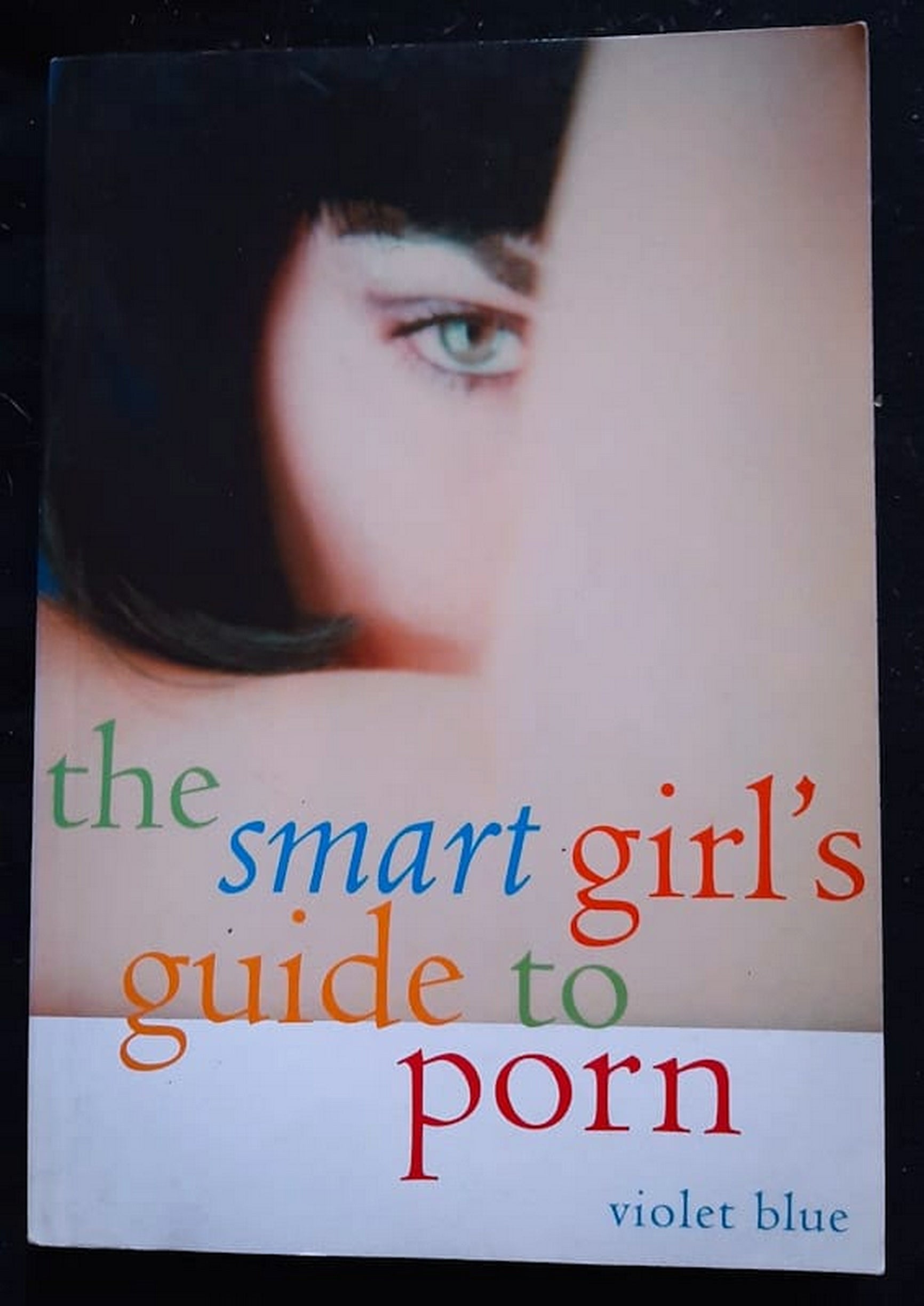 Front Cover Of Bestselling Book The Smart Girl'S Guide To Porn (Violet Blue
)