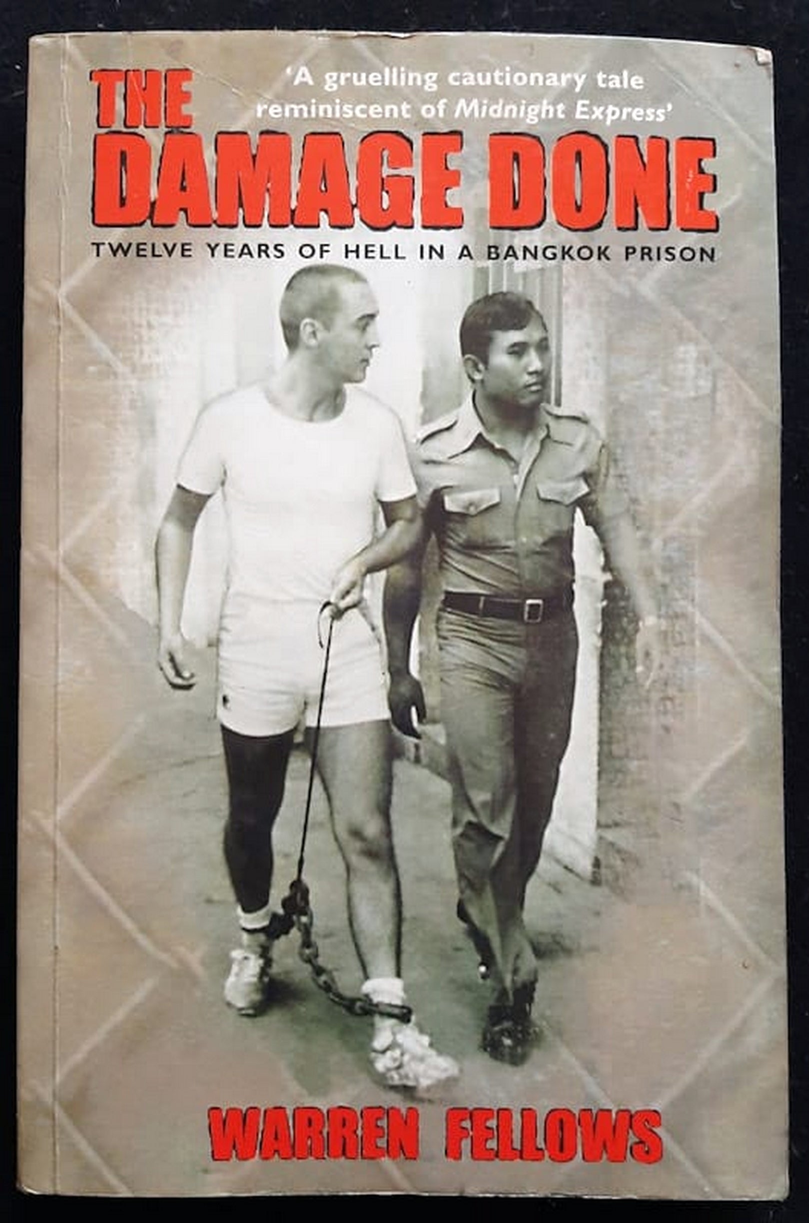 Front Cover Of Bestselling Book The Damage Done: Twelve Years Of Hell In A Bangkok Prison (Warren Fellows
)