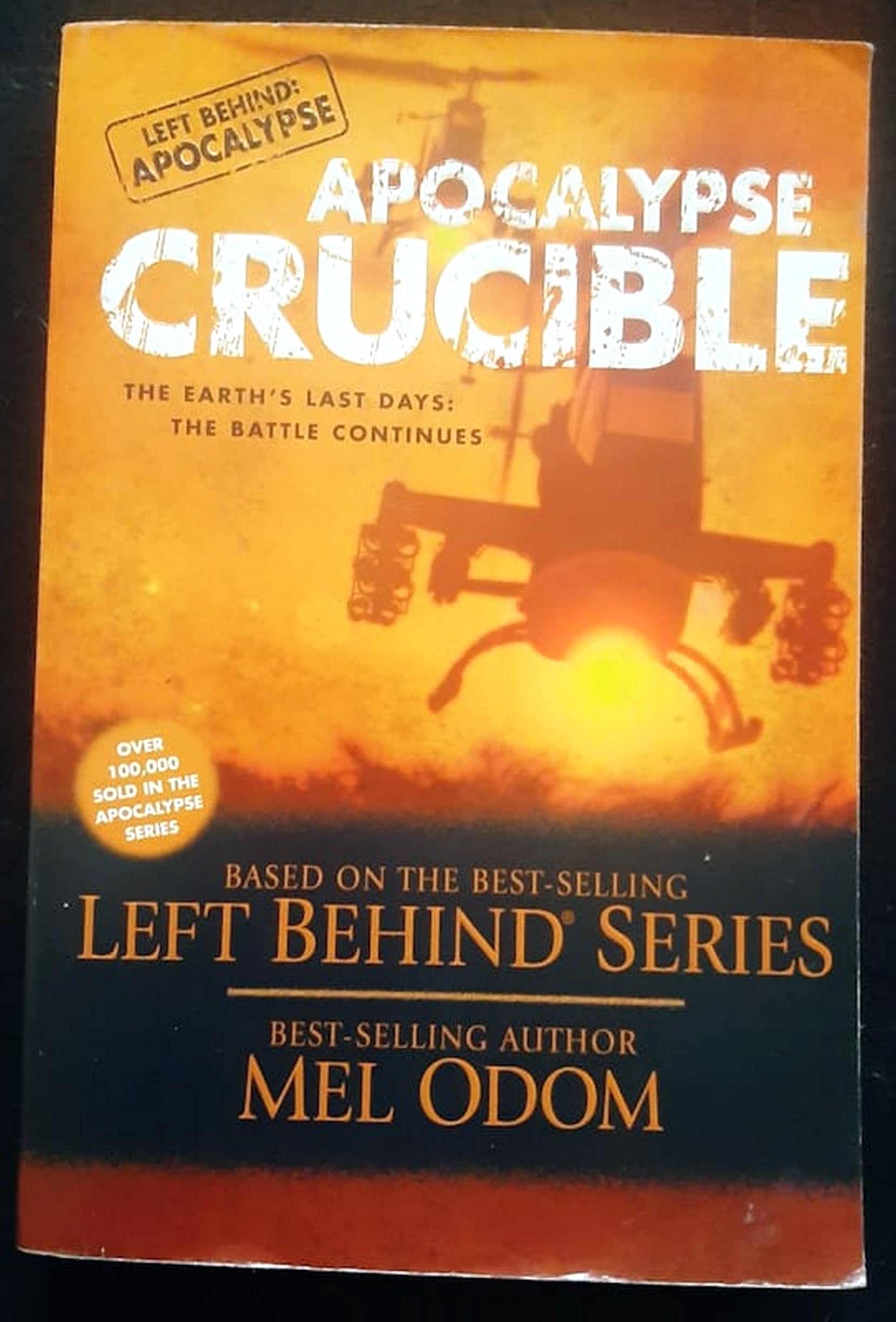 Front Cover Of Bestselling Book Apocalypse Crucible: The Earth'S Last Days: The Battle Continues (Left Behind: Apocalypse #2) (Mel Odom
)