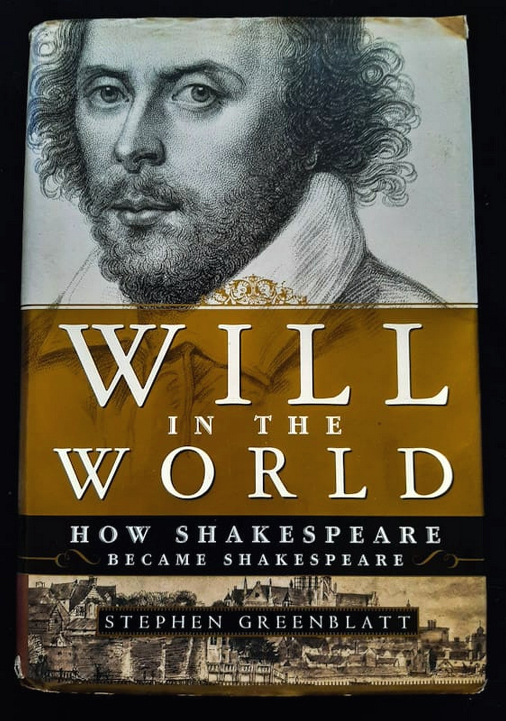 Front Cover Of Bestselling Book Will In The World: How Shakespeare Became Shakespeare (Stephen Greenblatt
)