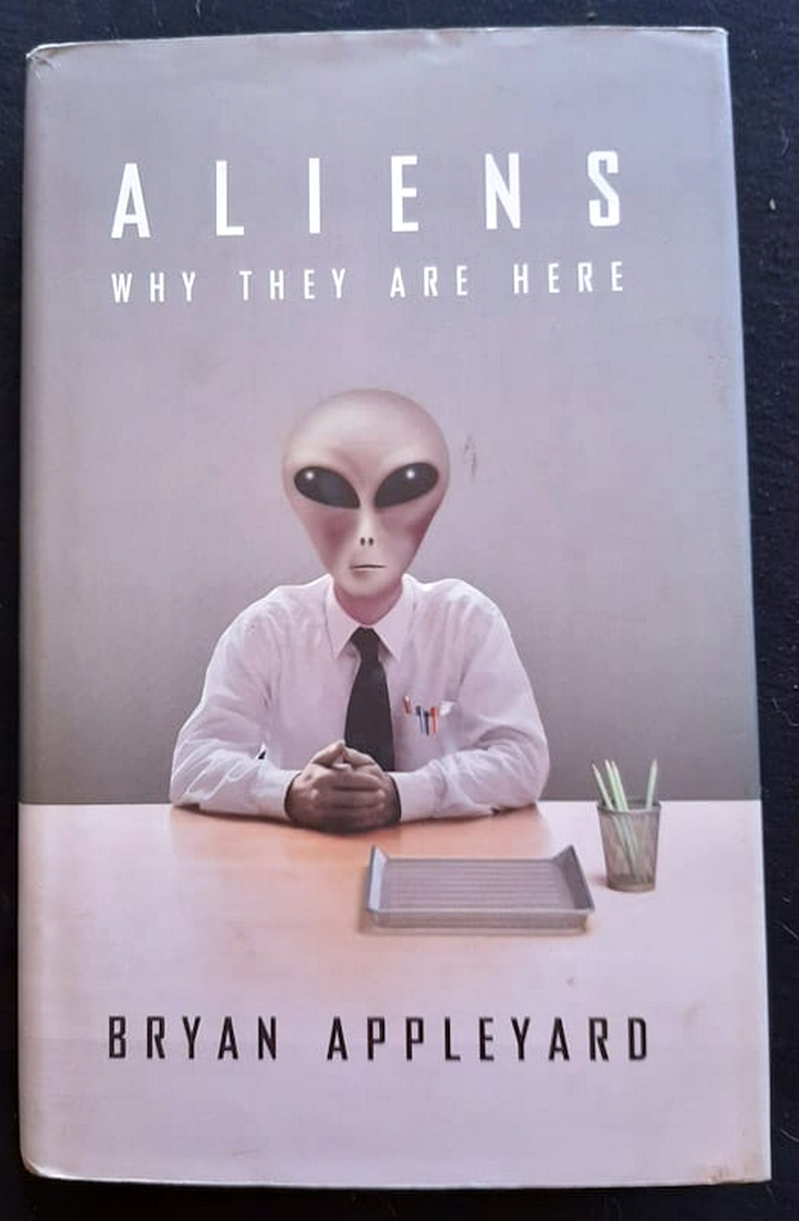 Front Cover Of Bestselling Book Aliens: Why They Are Here (Bryan Appleyard
)
