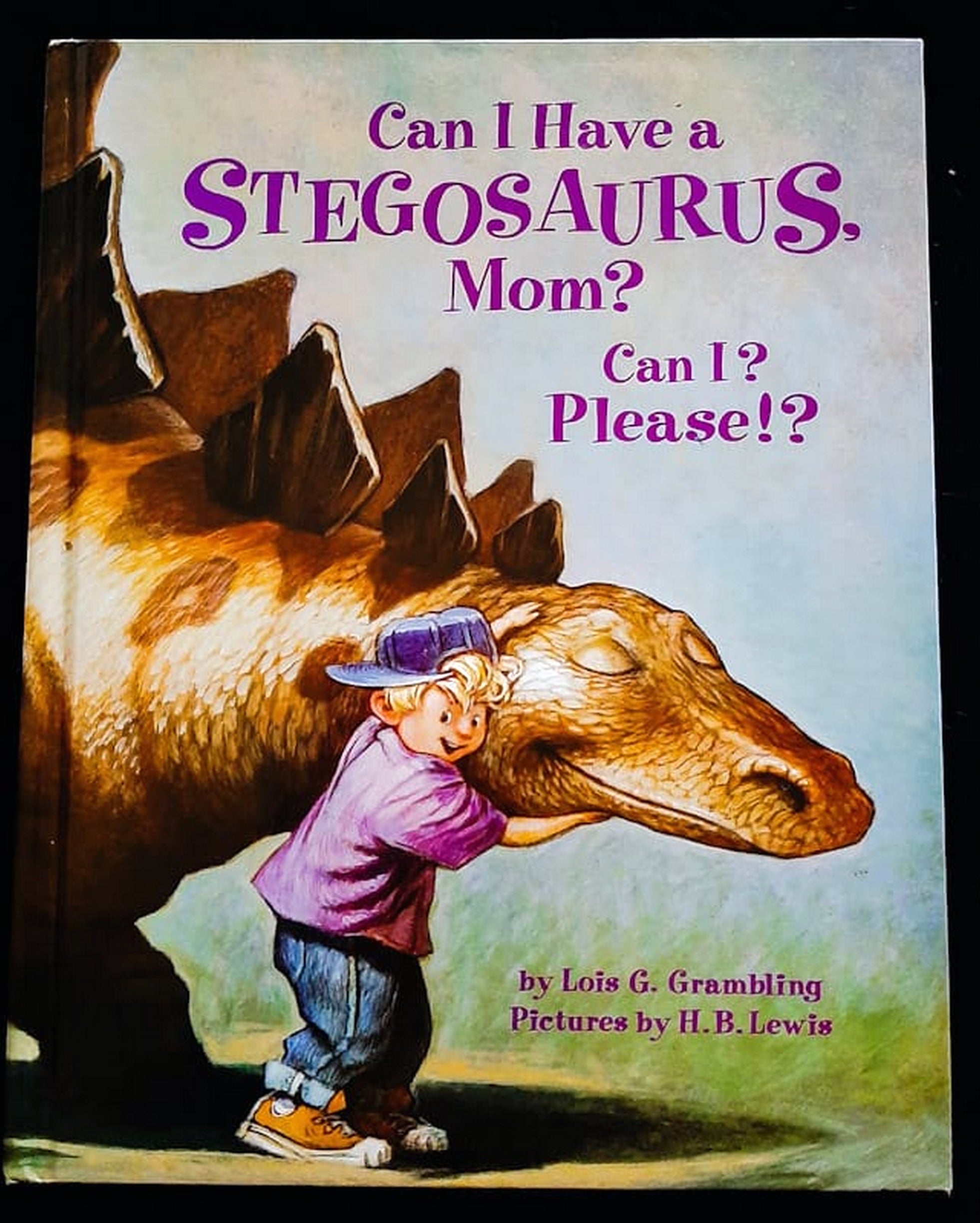 Front Cover Of Bestselling Book Can I Have A Stegosaurus, Mom? Can I? Please!? (Lois G. Grambling
)