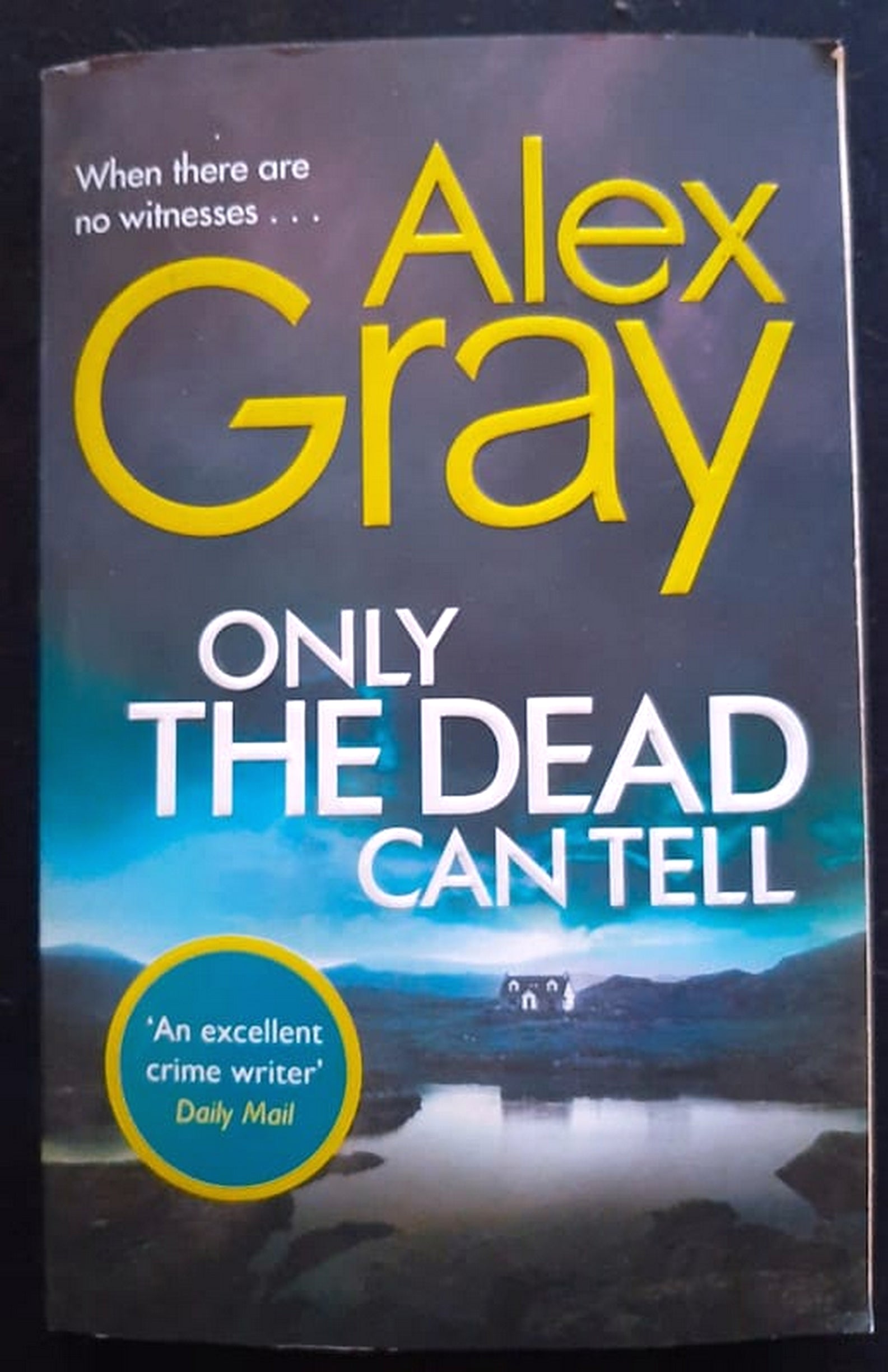 Front Cover Of Bestselling Book Only The Dead Can Tell (Dci Lorimer #15) (Alex Gray
)