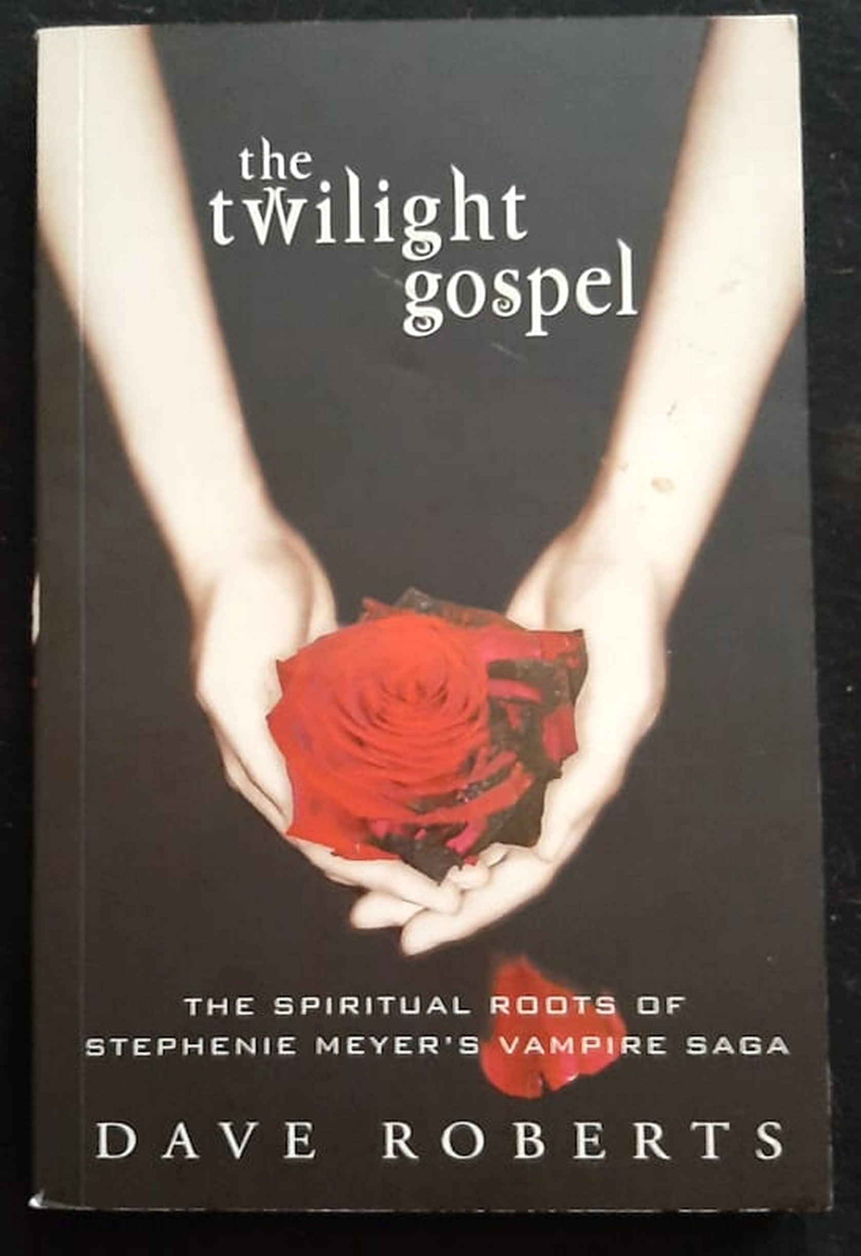 Front Cover Of Bestselling Book The Twilight Gospel: The Spiritual Roots Of Stephenie Meyer'S Vampire Saga (Dave Roberts
)