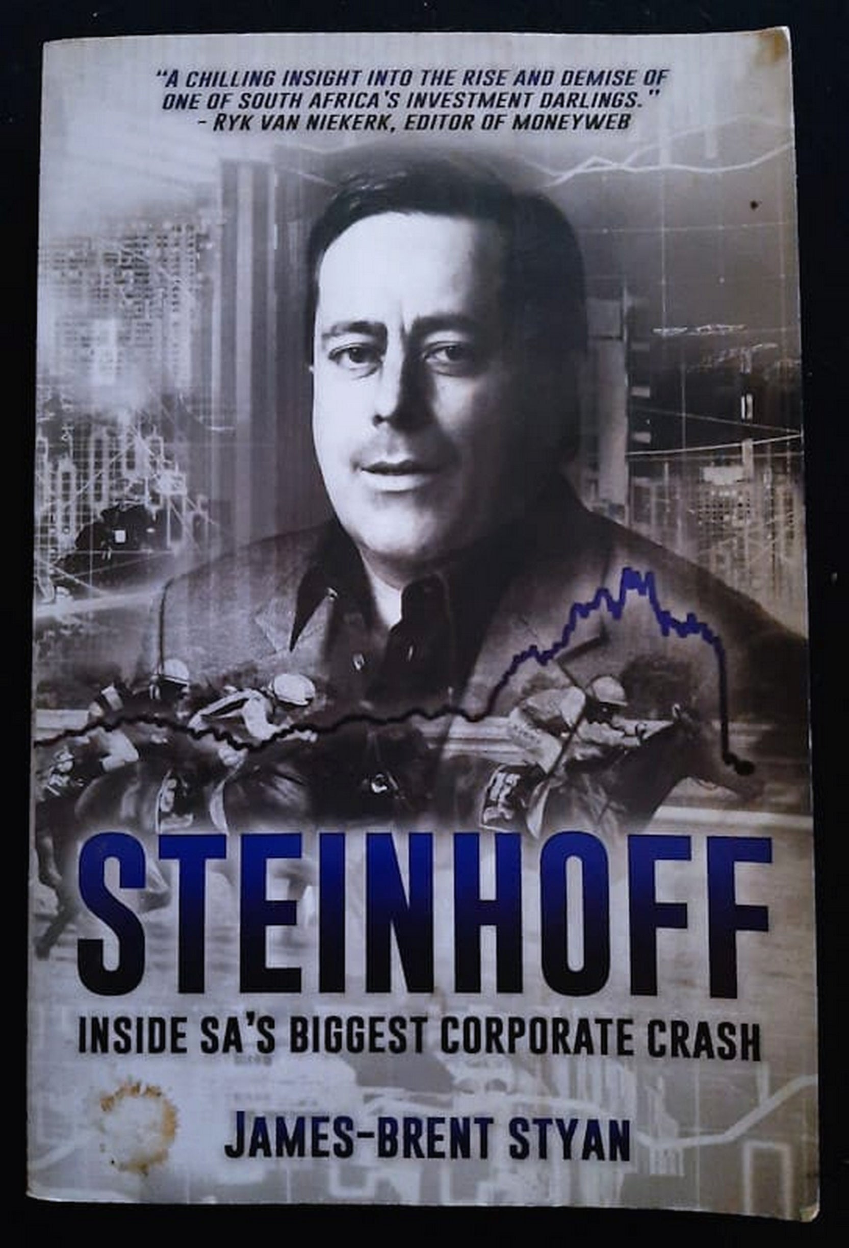 Front Cover Of Bestselling Book Steinhoff Inside Sa'S Biggest Corporate Crash (James-Brent Styan
)