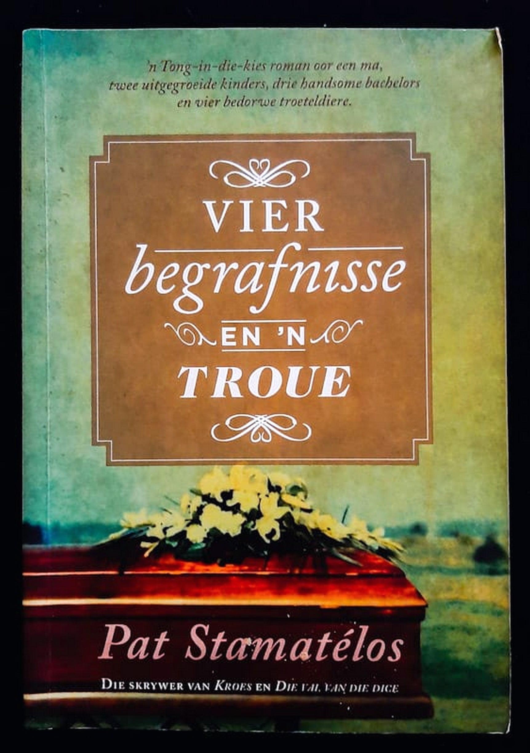 Front Cover Of Bestselling Book Vier Begrafnisse En 'N Troue (Pat Stamatelos
)